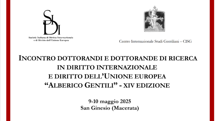Bando - XIV edizione dell’Incontro dottorandi e dottorande di ricerca in diritto internazionale e diritto dell'Unione europea "Alberico Gentili"